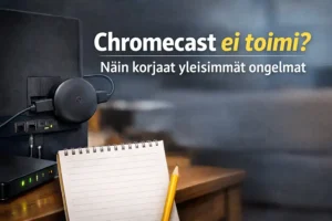 Chromecast ei toimi